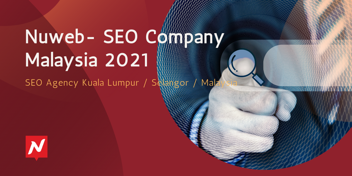 Nuweb - SEO Company Malaysia | SEO Agency Malaysia 2021