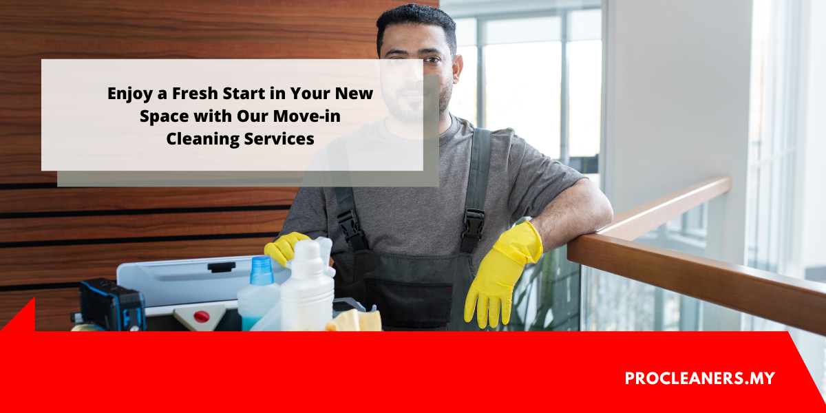 Move in Cleaning Services Malaysia